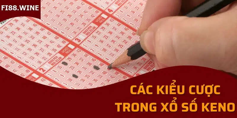 Các kiểu cược trong xổ số keno